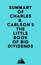 Summary of Charles B. Carlson's The Little Book of Big Dividends【電子書籍】[ ? Everes...