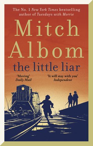 ŷKoboŻҽҥȥ㤨The Little Liar The moving, life-affirming WWII novel from the internationally bestselling author of Tuesdays with MorrieŻҽҡ[ Mitch Albom ]פβǤʤ1,692ߤˤʤޤ