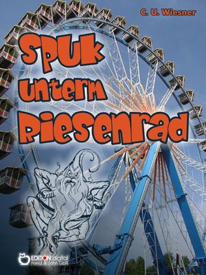Spuk unterm RiesenradŻҽҡ[ C. U. Wiesner ]
