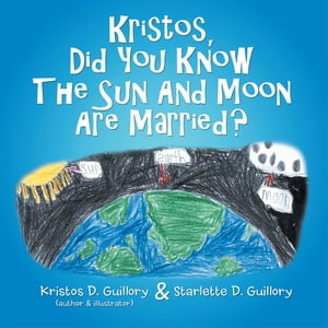 Kristos, Did You Know the Sun and Moon Are Married?