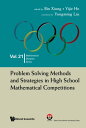 Problem Solving Methods and Strategies in High School Mathematical Competitions【電子書籍】 Bin Xiong