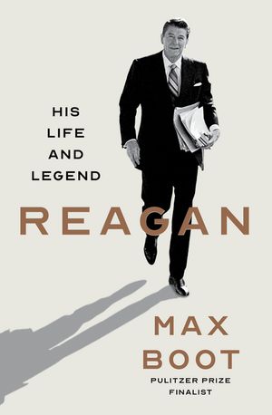 Reagan: His Life and Legend【電子書籍】[ Max Boot ]