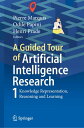 A Guided Tour of Artificial Intelligence Research Volume I: Knowledge Representa...
