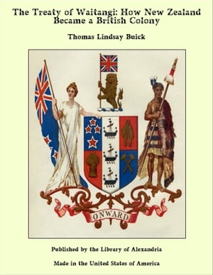 The Treaty of Waitangi: How New Zealand Became a