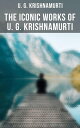 The Iconic Works of U. G. Krishnamurti The Mystique of Enlightenment, Courage to Stand Alone, Mind is a Myth, The Natural State