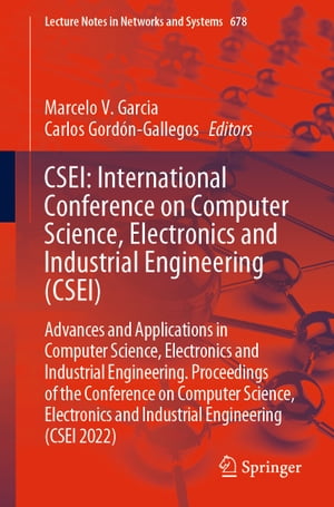 ŷKoboŻҽҥȥ㤨CSEI: International Conference on Computer Science, Electronics and Industrial Engineering (CSEI Advances and Applications in Computer Science, Electronics and Industrial Engineering. Proceedings of the Conference on Computer Science, EŻҽҡۡפβǤʤ24,309ߤˤʤޤ