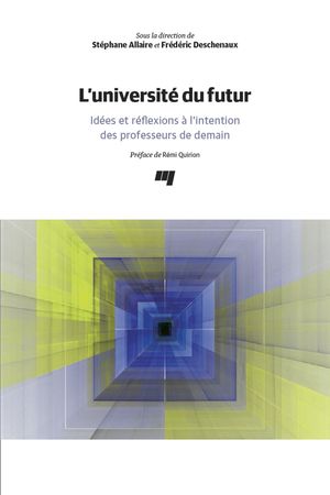 L'universit? du futur Id?es et r?flexions ? l'intention des professeurs de demain