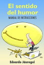 ŷKoboŻҽҥȥ㤨El sentido del humor: manual de instruccionesŻҽҡ[ Eduardo J?uregui ]פβǤʤ533ߤˤʤޤ