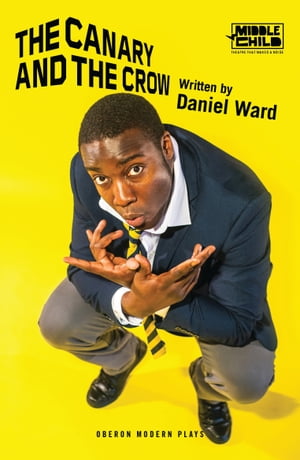 The Canary and the Crow【電子書籍】[ Daniel Ward ]