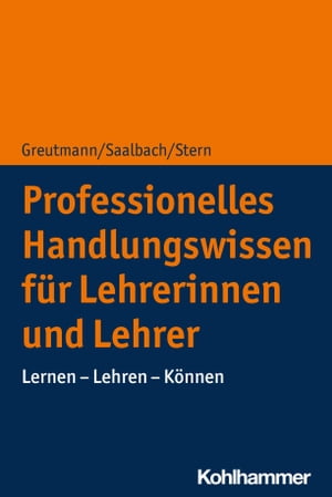 Professionelles Handlungswissen für Lehrerinnen und Lehrer