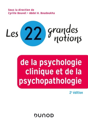 Les 22 grandes notions de la psychologie cliniqu