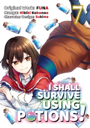 I Shall Survive Using Potions! (Manga) Volume 7