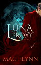 Luna Proxy #2【電子書籍】[ Mac Flynn ]