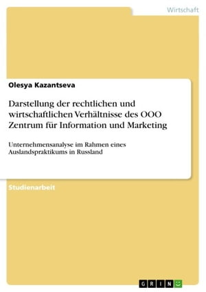 Darstellung der rechtlichen und wirtschaftlichen Verhältnisse des OOO Zentrum für Information und Marketing