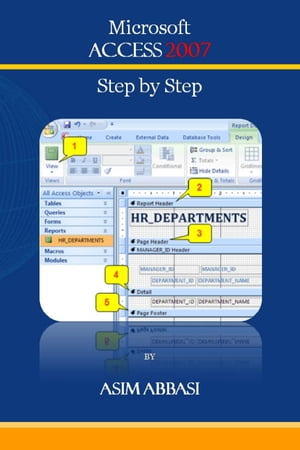 Ms Access 2007: Step by StepŻҽҡ[ Asim Abbasi ]