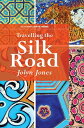 Travelling The Silk Road A Journey on the Orient