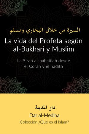 La vida del Profeta según al-Bukhari y Muslim