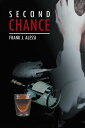 Second Chance【電子書籍】[ Frank J. Alessi ]