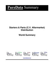 Starters & Parts (C.V. Aftermarket) Distribution World Summary Market Values & Financials by Country【電子書籍】[ Editorial DataGroup ]