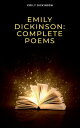 Emily Dickinson: Complete Poems【電子書籍】[ Emily Dickinson ]