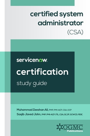 ServiceNow Certified System Administrator (CSA) Study Guide