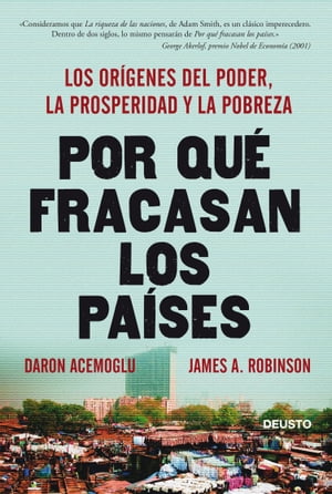 Por qu fracasan los pa ses Los or genes del poder, la prosperidad y la pobreza【電子書籍】 Daron Acemoglu