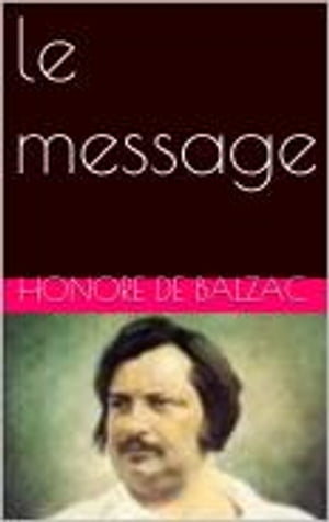 le message【電子書籍】[ Honore de Balzac ]