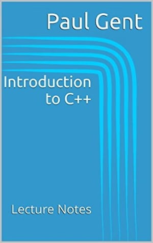 Introduction to C++ - Lecture Notes