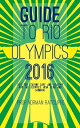 Guide to Rio Olympics 2016 Tips for Staying Safe and Healthy for the Olympics, N...
