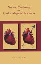 Nuclear Cardiology and Cardiac Magnetic Resonance Physiology, Techniques and App...