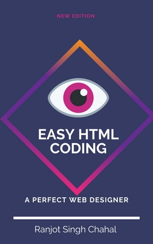 Easy HTML Coding A Perfect Web Designer【電子