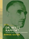 Dr. Bests rapport. Danmark under den anden verdenskrig【電子書籍】 B rge Outze