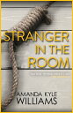 ŷKoboŻҽҥȥ㤨Stranger In The Room (Keye Street 2 A chilling murder mystery to set your pulse racingŻҽҡ[ Amanda Kyle Williams ]פβǤʤ1,708ߤˤʤޤ