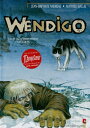 Wendigo - Tome 01 Celui qu'accompagnent les loups