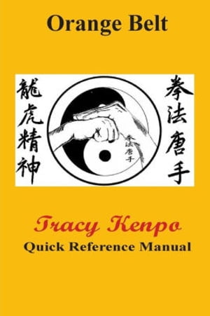 Tracy Kenpo Quick Reference Orange Belt Manual