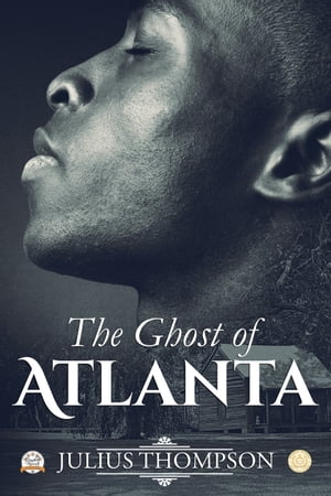 The Ghost of AtlantaŻҽҡ[ Julius Thompson ]