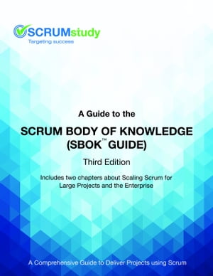 A Guide to the Scrum Body of Knowledge (Third Edition)