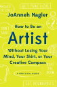 How to Be an Artist Without Losing Your Mind, Yo