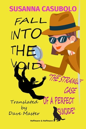 Fall Into the void The strange case of a perfect suicide【電子書籍】[ Susanna Casubolo ]