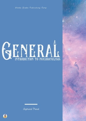 A General Introduction to PsychoanalysisŻҽҡ[ Sigmund Freud ]