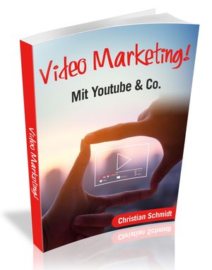 Video Marketing! Mit YouTube & Co【電子書籍】[ Christian Schmidt ]