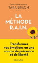 La M?thode R.A.I.N. - Transformez vos ?motions en une source de puissance et de libert?