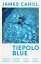 Tiepolo Blue 'The best novel I have read for ages' Stephen Fry【電子書籍】[ James Cahill ]