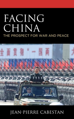 Facing China The Prospect for War and Peace【