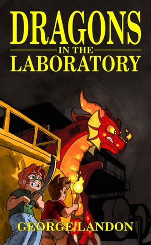 Dragons in the Laboratory Adventures on Sun Stone Island, 2【電子書籍】 George Landon