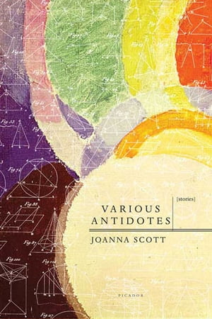 Various Antidotes A Collection of Short Fiction【電子書籍】 Joanna Scott