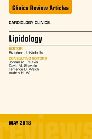 Lipidology, An Issue of Cardiology Clinics