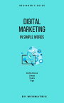 Digital Marketing In Simple Words【電子書籍】[ Webmatrix ]