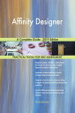 Affinity Designer A Complete Guide - 2019 Edition【電子書籍】 Gerardus Blokdyk