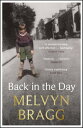 Back in the Day Melvyn Bragg's deeply affecting, first ever memoir